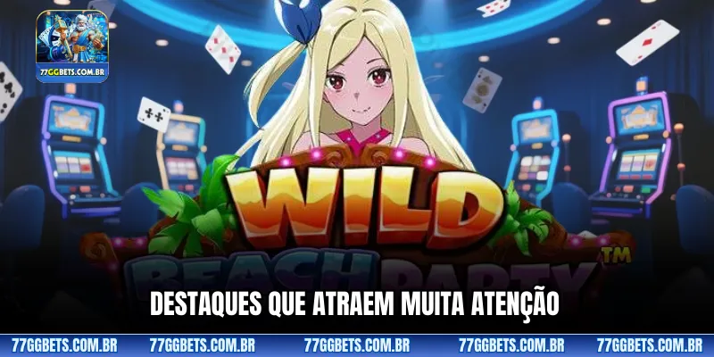 Destaques que atraem muita atenção