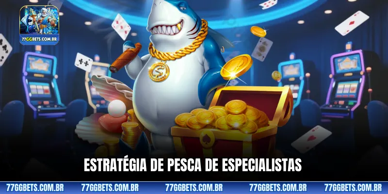 Estratégia de pesca de especialistas