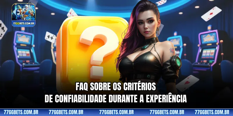 Perguntas frequentes sobre os critérios de confiabilidade durante a experiência