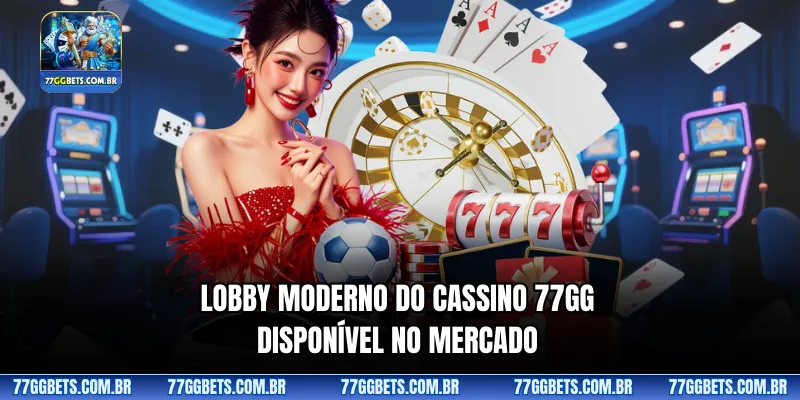 Lobby moderno do Cassino 77GG  disponível no mercado.