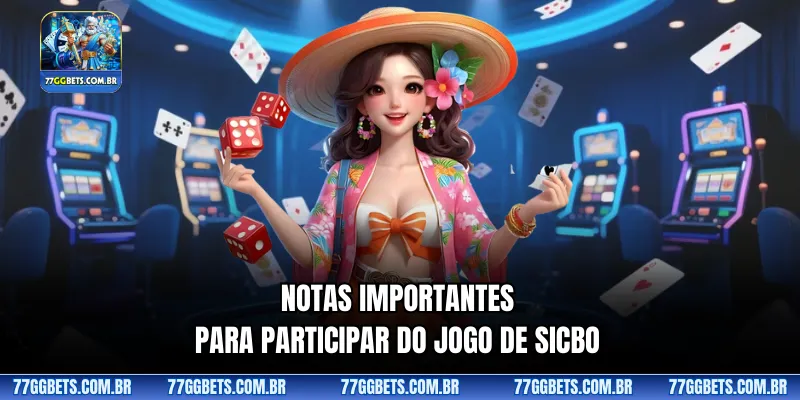 Notas importantes para participar do jogo de Sicbo
