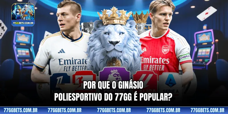 Por que o ginásio poliesportivo do 77GG é popular?