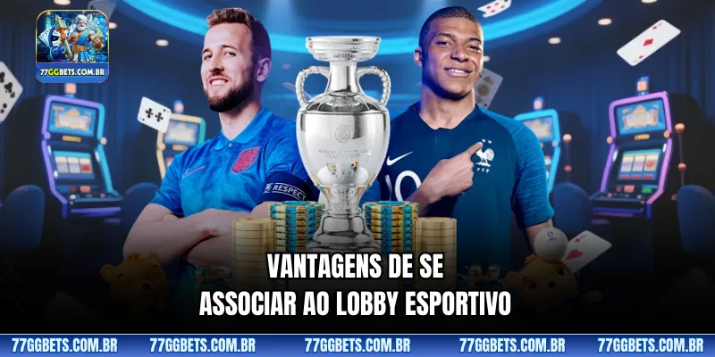 Vantagens de se associar ao lobby esportivo