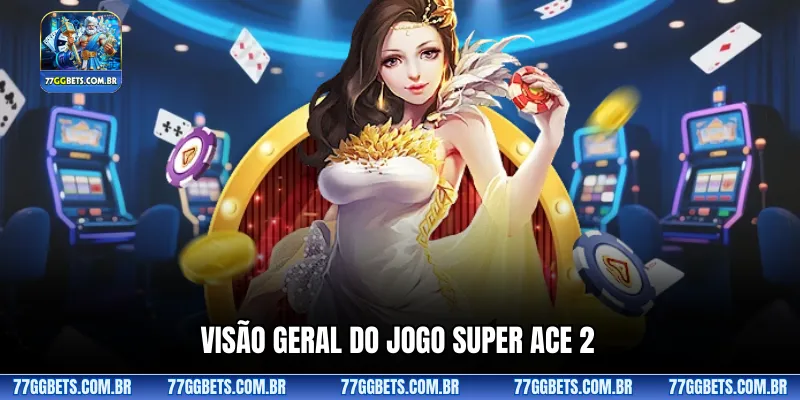 Visão geral do jogo Super Ace 2 