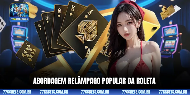Abordagem Relâmpago Popular da Roleta