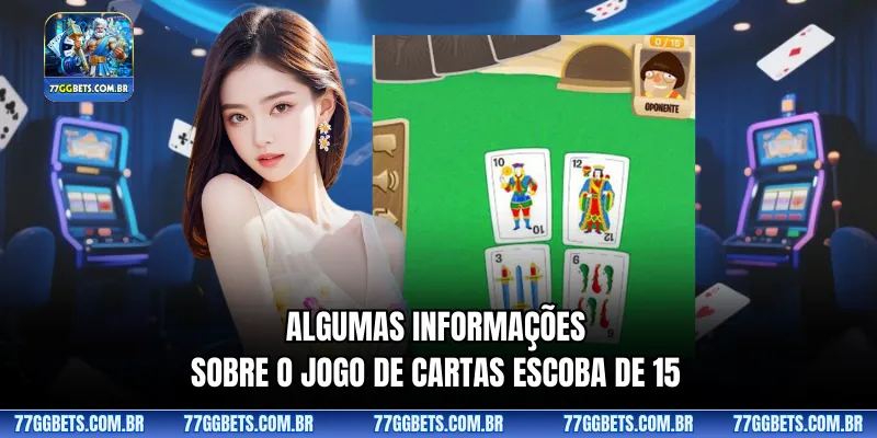 Algumas informações sobre o jogo de cartas Escoba de 15