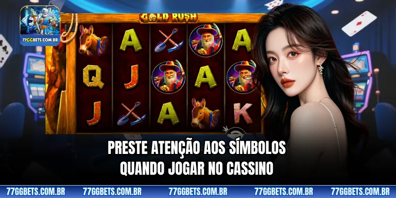 Preste atenção aos símbolos quando jogar no cassino