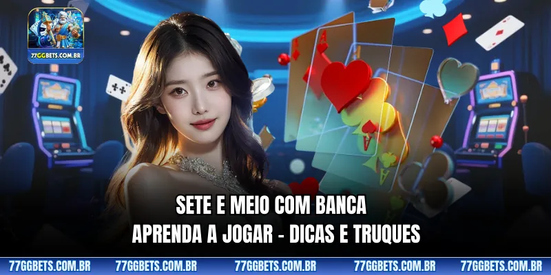 Sete e Meio com Banca